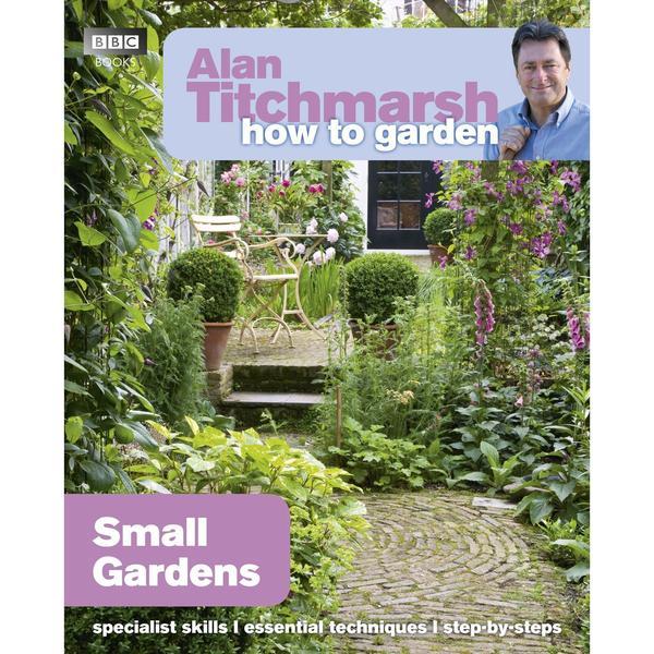 Produktbild von BBC Books Alan Titchmarsh How to Garden: Small Gardens – Paperback